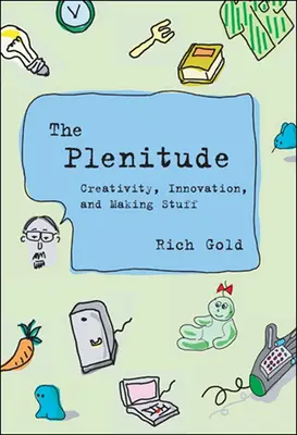 The Plenitude: Kreatywność, innowacyjność i tworzenie rzeczy - The Plenitude: Creativity, Innovation, and Making Stuff