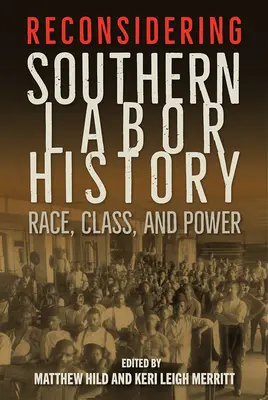 Ponowne rozważenie historii pracy na południu: Rasa, klasa i władza - Reconsidering Southern Labor History: Race, Class, and Power