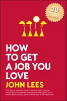 Jak zdobyć pracę, którą kochasz, wydanie 2019-2020 - How to Get a Job You Love, 2019 - 2020 Edition