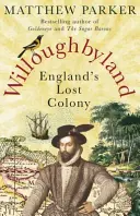 Willoughbyland - zaginiona kolonia w Anglii - Willoughbyland - England's Lost Colony