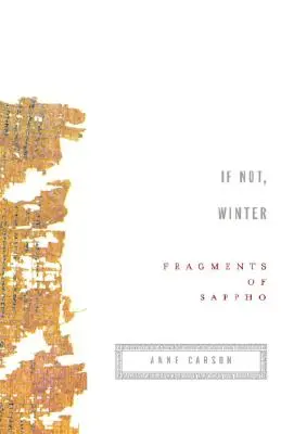 Jeśli nie zima: Fragmenty Safony - If Not, Winter: Fragments of Sappho