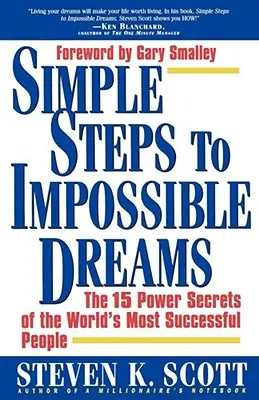 Proste kroki do niemożliwych marzeń: 15 sekretów mocy ludzi odnoszących największe sukcesy na świecie - Simple Steps to Impossible Dreams: The 15 Power Secrets of the World's Most Successful People