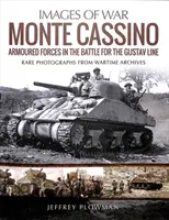 Monte Cassino: Siły pancerne w bitwie o Linię Gustawa - Monte Cassino: Amoured Forces in the Battle for the Gustav Line