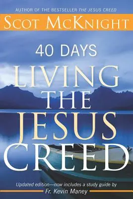 40 dni życia według Credo Jezusa - 40 Days Living the Jesus Creed