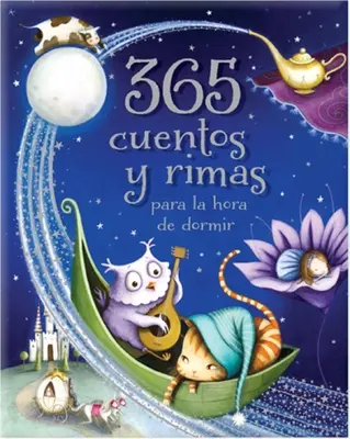 365 Cuentos Y Rimas Para La Hora de Dormir = 365 bajek i rymowanek na dobranoc - 365 Cuentos Y Rimas Para La Hora de Dormir = 365 Tales and Rhymes for Bedtime