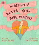 Ktoś cię kocha, panie Hatch - Somebody Loves You, Mr. Hatch