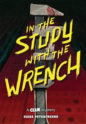 W gabinecie z kluczem: A Clue Mystery, Book Two - In the Study with the Wrench: A Clue Mystery, Book Two