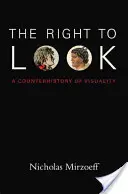 Prawo do patrzenia: Kontrhistoria wizualności - The Right to Look: A Counterhistory of Visuality