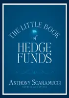 Mała księga funduszy hedgingowych: Co musisz wiedzieć o funduszach hedgingowych, ale menedżerowie ci nie powiedzą - The Little Book of Hedge Funds: What You Need to Know about Hedge Funds But the Managers Won't Tell You