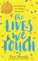 Lives We Touch - Niezapomniana, podnosząca na duchu lektura autorki bestsellera How to be Happy. - Lives We Touch - The unmissable, uplifting read from the bestselling author of How to be Happy