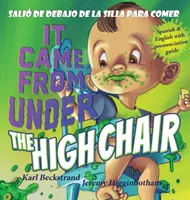 It Came from Under the Highchair - Sali de debajo de la silla para comer: Tajemnica w języku angielskim i hiszpańskim - It Came from Under the Highchair - Sali de debajo de la silla para comer: A Mystery in English & Spanish