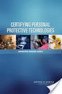 Certyfikacja technologii ochrony osobistej: Poprawa bezpieczeństwa pracowników - Certifying Personal Protective Technologies: Improving Worker Safety