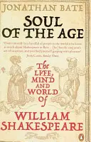 Dusza epoki - życie, umysł i świat Williama Szekspira - Soul of the Age - The Life, Mind and World of William Shakespeare