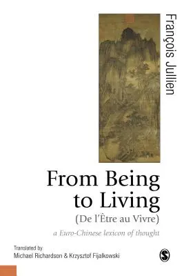 Od bycia do życia: Europejsko-chiński leksykon myśli - From Being to Living: A Euro-Chinese Lexicon of Thought