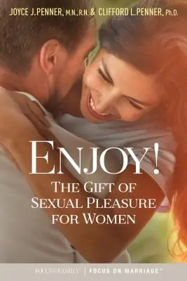 Ciesz się! Dar seksualnej przyjemności dla kobiet - Enjoy!: The Gift of Sexual Pleasure for Women