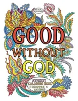 Dobry bez Boga: Ateistyczna kolorowanka - cytaty i powiedzenia - Good Without God: Atheist Coloring Book--Quotes & Sayings