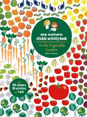 W ogrodzie warzywnym: My Nature Sticker Activity Book (od 5 lat, ze 102 naklejkami, 24 zadaniami i 1 quizem) - In the Vegetable Garden: My Nature Sticker Activity Book (Ages 5 and Up, with 102 Stickers, 24 Activities, and 1 Quiz)