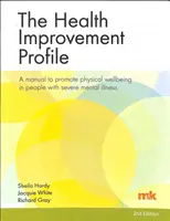 Profil poprawy zdrowia: Podręcznik promujący dobre samopoczucie fizyczne u osób z ciężkimi chorobami psychicznymi - Health Improvement Profile: A manual to promote physical wellbeing in people with severe mental illness