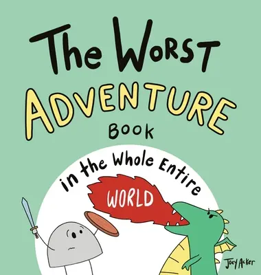 Najgorsza książka przygodowa na całym świecie - The Worst Adventure Book in the Whole Entire World