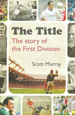 Tytuł: Historia pierwszej dywizji - The Title: The Story of the First Division