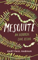 Mesquite: Nadrzewny romans - Mesquite: An Arboreal Love Affair