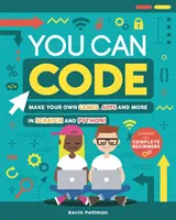 You Can Code: Twórz własne gry, aplikacje i nie tylko w Scratchu i Pythonie! - You Can Code: Make Your Own Games, Apps and More in Scratch and Python!