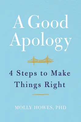Dobre przeprosiny: Cztery kroki do naprawienia sytuacji - A Good Apology: Four Steps to Make Things Right