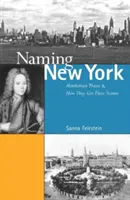 Nazewnictwo Nowego Jorku: Miejsca na Manhattanie i ich nazwy - Naming New York: Manhattan Places and How They Got Their Names