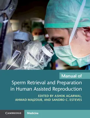 Podręcznik pobierania i przygotowywania nasienia w rozrodzie wspomaganym u ludzi - Manual of Sperm Retrieval and Preparation in Human Assisted Reproduction