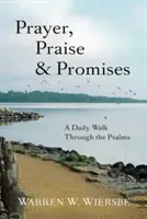 Modlitwa, uwielbienie i obietnice: Codzienny spacer przez Psalmy - Prayer, Praise & Promises: A Daily Walk Through the Psalms