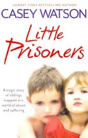 Mali więźniowie: Tragiczna historia rodzeństwa uwięzionego w świecie przemocy i cierpienia - Little Prisoners: A Tragic Story of Siblings Trapped in a World of Abuse and Suffering