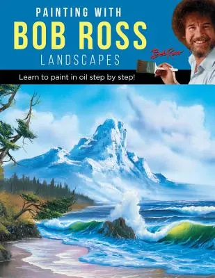 Malowanie z Bobem Rossem: Naucz się malować farbami olejnymi krok po kroku! - Painting with Bob Ross: Learn to Paint in Oil Step by Step!