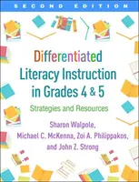 Zróżnicowane nauczanie czytania i pisania w klasach 4 i 5, wydanie drugie: Strategie i zasoby - Differentiated Literacy Instruction in Grades 4 and 5, Second Edition: Strategies and Resources