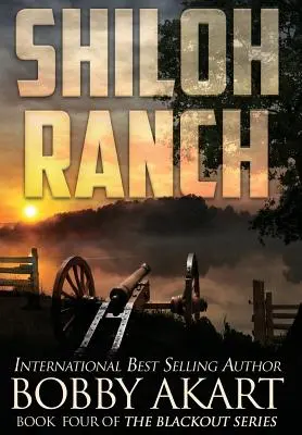 Ranczo Shiloh: Postapokaliptyczny thriller o przetrwaniu EMP - Shiloh Ranch: A Post-Apocalyptic EMP Survival Thriller