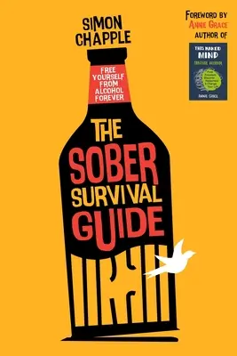 Trzeźwy przewodnik przetrwania: Uwolnij się od alkoholu na zawsze - rzuć alkohol i zacznij żyć - The Sober Survival Guide: Free Yourself From Alcohol Forever - Quit Alcohol & Start Living