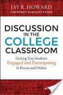 Dyskusja w klasie uniwersyteckiej: Zaangażowanie i uczestnictwo uczniów osobiście i online - Discussion in the College Classroom: Getting Your Students Engaged and Participating in Person and Online