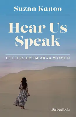 Usłysz nas: Listy arabskich kobiet - Hear Us Speak: Letters from Arab Women