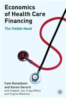 Ekonomia finansowania opieki zdrowotnej: Widoczna ręka - Economics of Health Care Financing: The Visible Hand