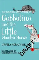 Dalsze przygody Gobbolino i Małego Drewnianego Konia - Further Adventures of Gobbolino and the Little Wooden Horse