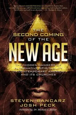 Drugie nadejście New Age: ukryte niebezpieczeństwa alternatywnej duchowości we współczesnej Ameryce i jej kościołach - The Second Coming of the New Age: The Hidden Dangers of Alternative Spirituality in Contemporary America and Its Churches