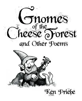 Gnomy z serowego lasu i inne wiersze - Gnomes of the Cheese Forest and Other Poems