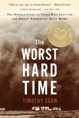 The Worst Hard Time: Nieopowiedziana historia tych, którzy przetrwali Wielki Amerykański Dust Bowl - The Worst Hard Time: The Untold Story of Those Who Survived the Great American Dust Bowl