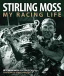 Stirling Moss: Moje wyścigowe życie - Stirling Moss: My Racing Life