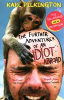 Dalsze przygody idioty za granicą - The Further Adventures of an Idiot Abroad