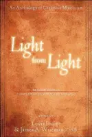 Światło ze światła (wydanie drugie): Antologia chrześcijańskiego mistycyzmu - Light from Light (Second Edition): An Anthology of Christian Mysticism