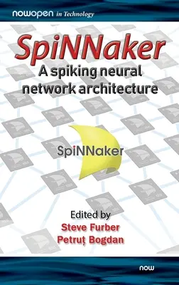 SpiNNaker - Architektura sieci neuronowych typu spiking - SpiNNaker - A Spiking Neural Network Architecture