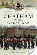 Chatham w Wielkiej Wojnie - Chatham in the Great War