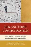 Ryzyko i komunikacja kryzysowa: Nawigacja napięć między organizacjami a opinią publiczną - Risk and Crisis Communication: Navigating the Tensions between Organizations and the Public