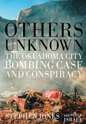 Inni nieznani: Timothy McVeigh i spisek bombowy w Oklahoma City - Others Unknown Timothy McVeigh and the Oklahoma City Bombing Conspiracy