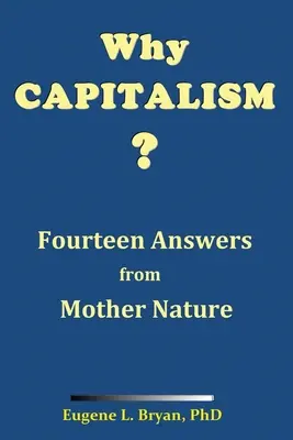 Dlaczego kapitalizm? Czternaście odpowiedzi od Matki Natury - Why Capitalism? Fourteen Answers from Mother Nature